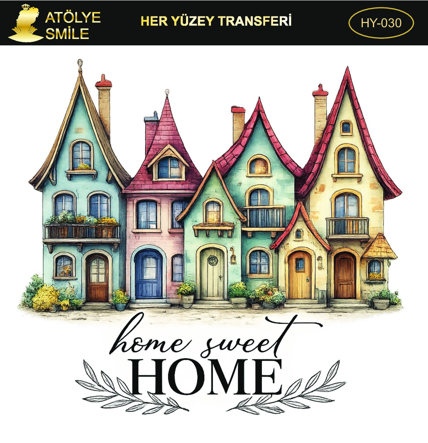 ATÖLYE SMİLE HER YÜZEY TRANSFER- HY 030